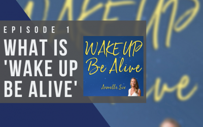 Ep 1: What Is ‘Wake Up Be Alive’